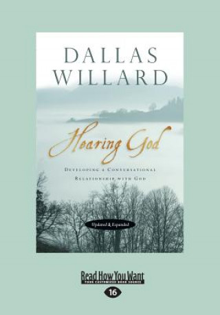 Kniha Hearing God, Updated and Expanded: Developing a Conversational Relationship with God (Large Print 16pt) Dallas Willard