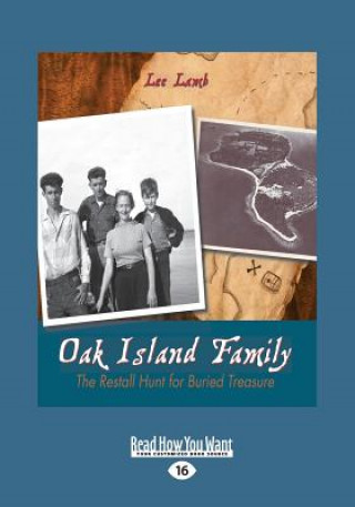 Carte Oak Island Family: The Restall Hunt for Buried Treasure (Large Print 16pt) Lee Lamb