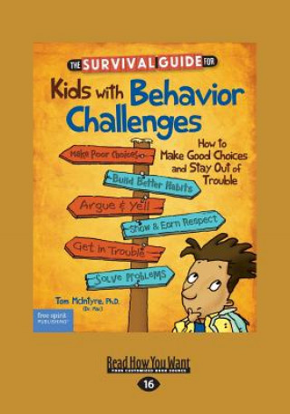 Carte The Survival Guide for Kids with Behavior Challenges: How to Make Good Choices and Stay Out of Trouble (Revised & Updated Edition) (Large Print 16pt) Marjorie Lisovskis