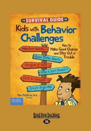 Kniha The Survival Guide for Kids with Behavior Challenges: How to Make Good Choices and Stay Out of Trouble (Revised & Updated Edition) (Large Print 16pt) Marjorie Lisovskis