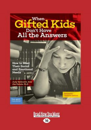 Kniha When Gifted Kids Don't Have All the Answers: How to Meet Their Social and Emotional Needs (Revised & Updated Edition) (Large Print 16pt) Jim Delisle