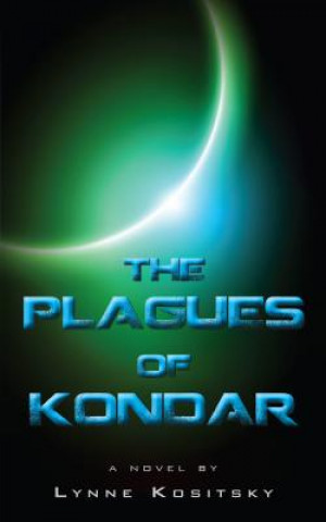 Könyv Plagues of Kondar Lynne Kositsky