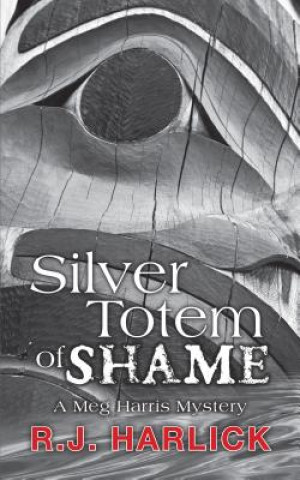 Kniha Silver Totem of Shame R. J. Harlick