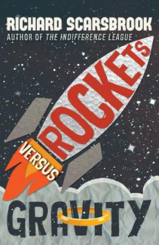 Kniha Rockets Versus Gravity Richard Scarsbrook