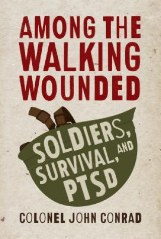 Kniha Among the Walking Wounded John Conrad