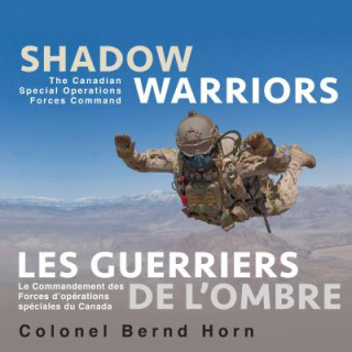 Könyv Shadow Warriors / Les Guerriers de l'Ombre Colonel Bernd Horn