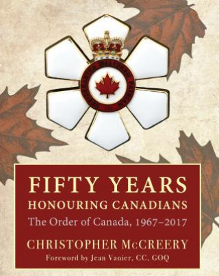 Kniha Fifty Years Honouring Canadians Christopher McCreery