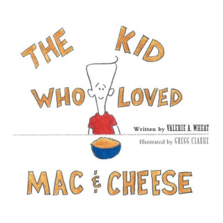Carte Kid Who Loved Mac and Cheese Valerie a. Wheat