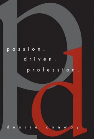 Kniha Passion Driven Profession Denise Conway