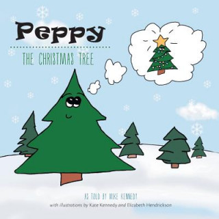 Könyv Peppy the Christmas Tree Mike Kennedy