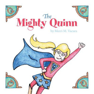 Könyv Mighty Quinn Merri M. Vacura