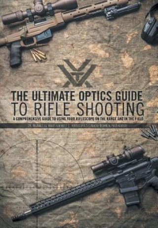 Kniha Ultimate Optics Guide to Rifle Shooting Reginald J. G. Wales