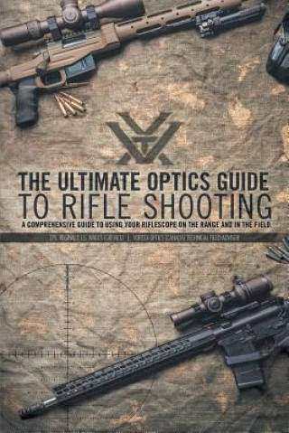 Kniha Ultimate Optics Guide to Rifle Shooting Reginald J. G. Wales