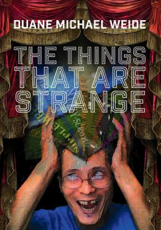 Kniha Things that are Strange Duane Michael Weide