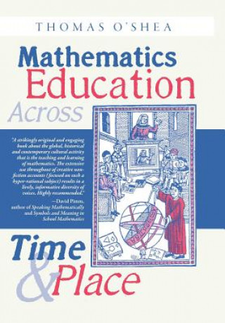 Βιβλίο Mathematics Education Across Time and Place Thomas O'Shea