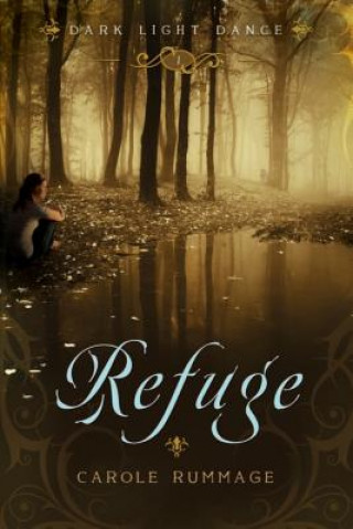 Buch Refuge: Dark Light Dance, Book 1 Carole Rummage