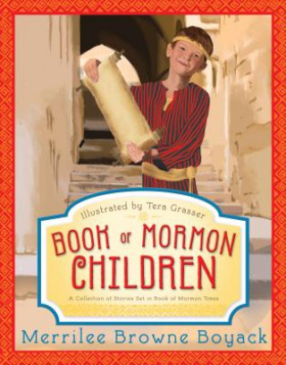 Libro Book of Mormon Children: A Collection of Stories Set in Book of Mormon Times Merrilee Browne Boyack