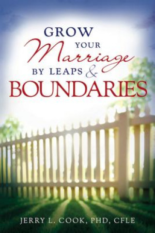 Kniha Grow Your Marriage by Leaps and Boundaries Jerry L. Cook