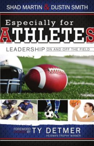 Kniha Especially for Athletes: Leadership on and Off the Field Shad Martin