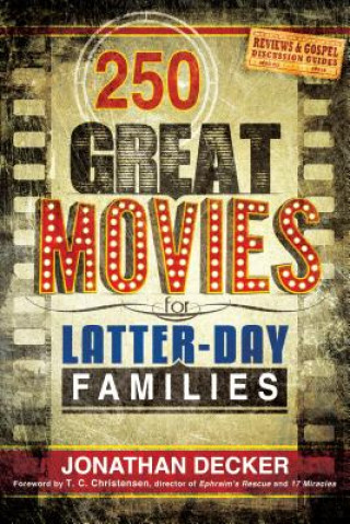 Könyv 250 Great Movies for Latter-Day Families Jonathan Decker