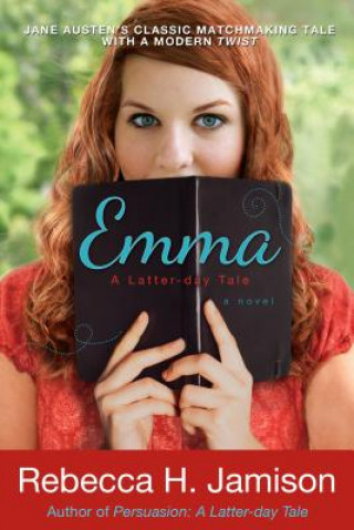 Knjiga Emma: A Latter-Day Tale Rebecca H. Jamison