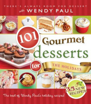 Książka 101 Gourmet Desserts for the Holidays Wendy Paul