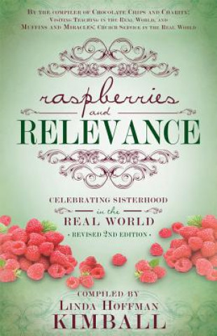 Kniha Raspberries & Relevance: Activities That Strengthen Sisterhood in the Real World Linda Hoffman Kimball