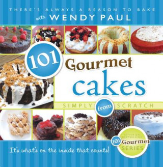 Kniha 101 Gourmet Cakes Simply from Scratch Wendy Paul