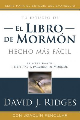 Könyv El Libro de Mormon Mas Facil, Vol. 1: Bom Made Easier Spanish Edition David J. Ridges
