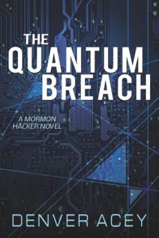 Книга The Quantum Breach Denver Acey