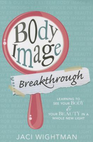 Libro Body Image Breakthrough Jaci Wightman