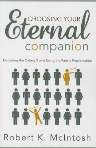 Livre Choosing Your Eternal Companion Robert K. McIntosh