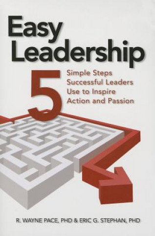 Könyv Easy Leadership: Creating Projects That Inspire Action and Passion R. W. Pace