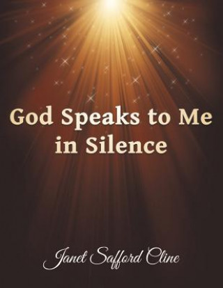 Książka God Speaks to Me in Silence Janet Safford Cline