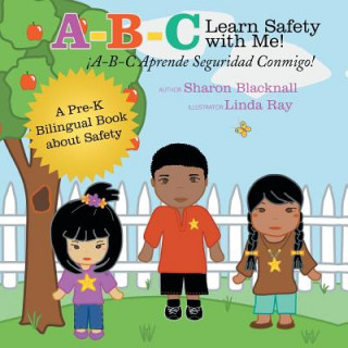 Kniha A-B-C Learn Safety with Me! A-B-C Aprender Seguridad Conmigo! Sharon Blacknall