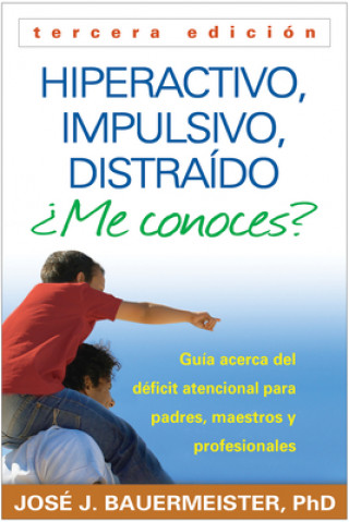 Kniha Hiperactivo, Impulsivo, Distraido Me Conoces?: Guia Acerca del Deficit Atencional (TDAH) Para Padres, Maestros y Profesionales = Hyperactive, Impulsiv Russell A. Barkley