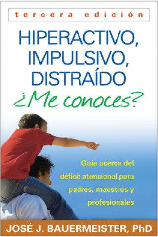 Knjiga Hiperactivo, Impulsivo, Distraido Me Conoces?: Guia Acerca del Deficit Atencional (TDAH) Para Padres, Maestros y Profesionales = Hyperactive, Impulsiv Russell A. Barkley