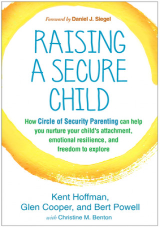 Kniha Raising a Secure Child Kent Hoffman