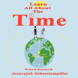 Книга Learn All About The Time Jesurajah Sebastiampillai