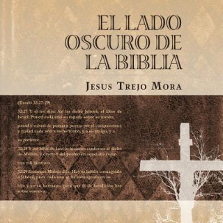 Book Lado Oscuro de La Biblia Jesus Trejo Mora