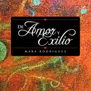 Книга de Amor y Exilio Mara Rodriguez