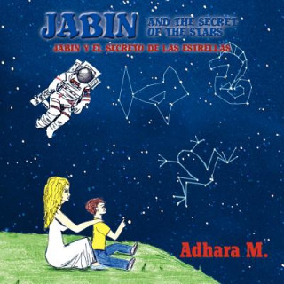 Carte Jabin and the secret of the starts/ Jabin y el secreto de las estrellas Adhara Martinez
