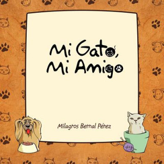 Knjiga Mi Gato, Mi Amigo Milagros Bernal P. Rez