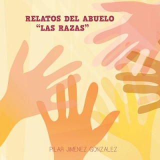 Книга Relatos del Abuelo Las Razas Pilar Jimenez Gonzalez