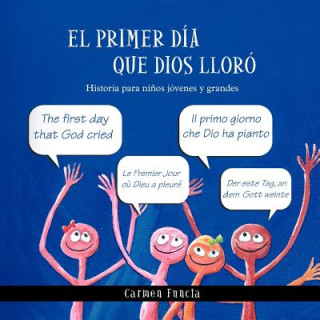 Buch Primer Dia Que Dios Lloro Carmen Funcia