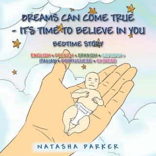Kniha Dreams Can Come True - It's Time to Believe in You/ Tus Suenos Pueden Hacerse Una Realidad -Es Tiempo de Creer En Ti Natasha Parker
