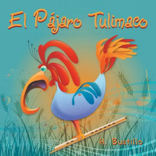 Könyv Pajaro Tulimaco H. Bustillo