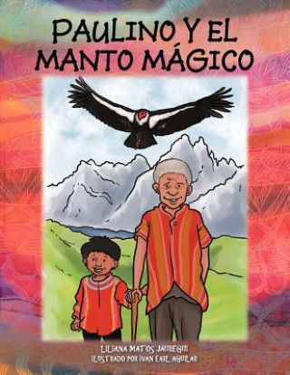 Книга Paulino y El Manto Magico Liliana Matos J. Uregui