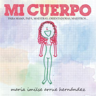 Книга Mi Cuerpo Maria Imilse Arrue Hern Ndez