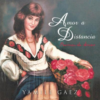 Carte Amor a Distancia Yamile Gaez